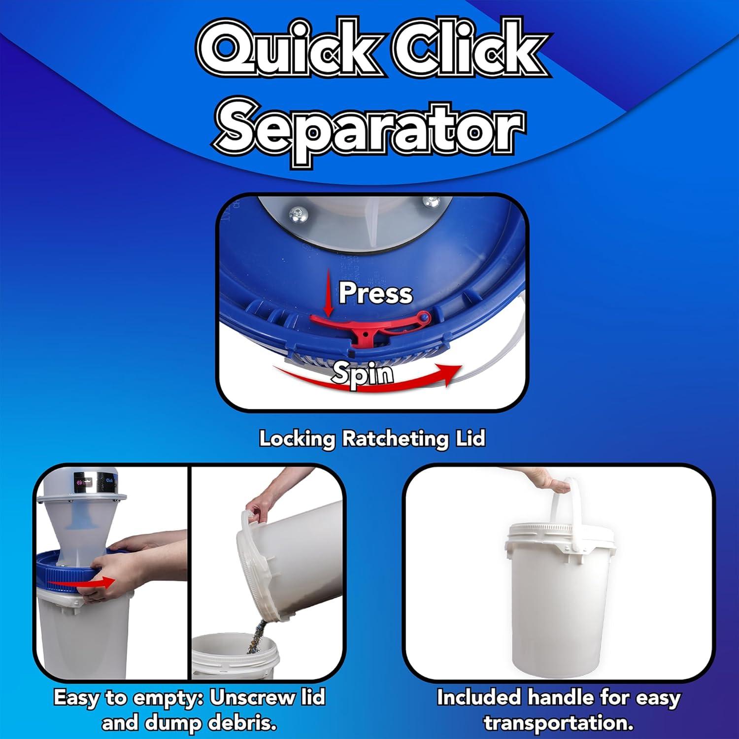 Why We Love the Quick Click Separator with 5 Gallon Bin & Hose 4 Why We Love the Quick Click Separator with 5 Gallon Bin & Hose